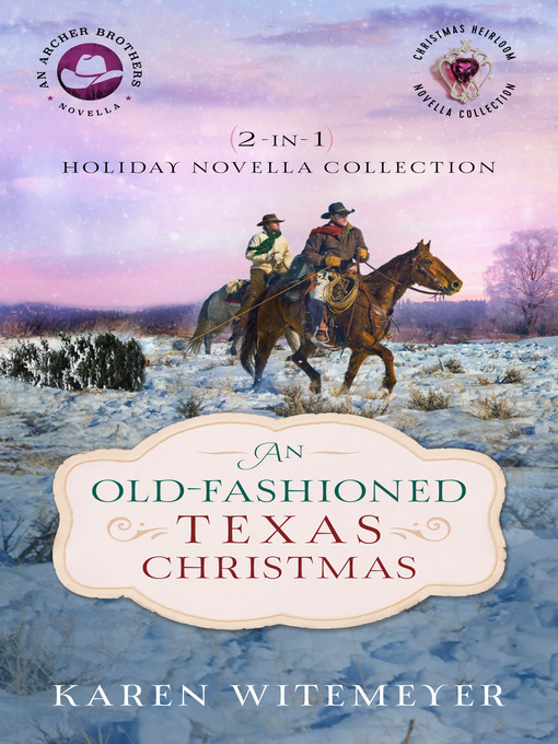 Title details for An Old-Fashioned Texas Christmas by Karen Witemeyer - Wait list